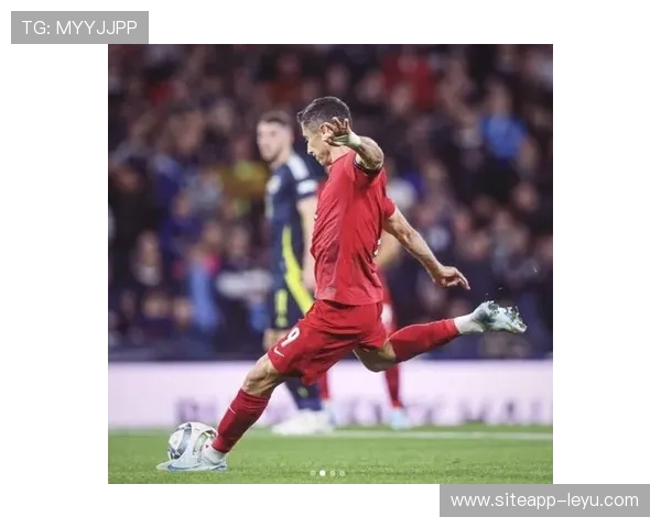 莱万带领波兰队逆袭，最新国际赛战况引热议