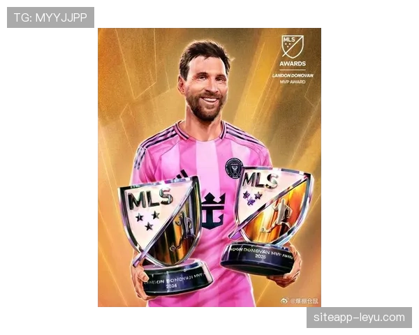 梅西强势领跑赛季MVP争夺，表现惊艳登顶足球明星表现榜