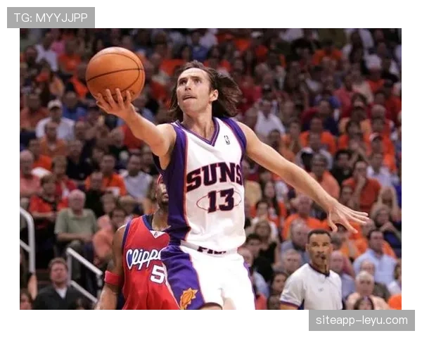 纳什助攻数据持续提升，精准传球主导太阳战术变化